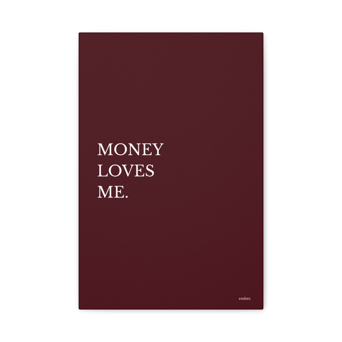 Money Loves Me - Canvas Wall Art